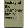 History Of The Champney Family; Containi door Julius Beresford Champney