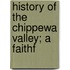History Of The Chippewa Valley; A Faithf