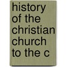 History Of The Christian Church To The C door Edward Burton