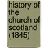 History Of The Church Of Scotland (1845)