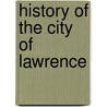 History Of The City Of Lawrence door Jonathan Franklin Chesley Hayes