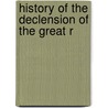 History Of The Declension Of The Great R door H.H. Munn