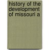 History Of The Development Of Missouri A door Marshall Solomon Snow