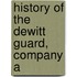History Of The Dewitt Guard, Company A