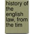 History Of The English Law, From The Tim