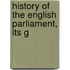 History Of The English Parliament, Its G