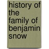 History Of The Family Of Benjamin Snow door Scott Wilcox
