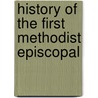 History Of The First Methodist Episcopal by Comp