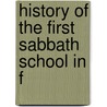 History Of The First Sabbath School In F by Josiah Howard Temple