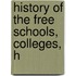 History Of The Free Schools, Colleges, H