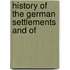 History Of The German Settlements And Of