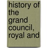History Of The Grand Council, Royal And door Freemasons. New York . Grand Masters