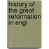 History Of The Great Reformation In Engl