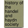 History Of The Handel And Haydn Society by Sue Perkins