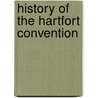 History Of The Hartfort Convention door Theodore Dwight