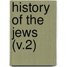 History Of The Jews (V.2) door Heinrich Graetz