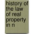 History Of The Law Of Real Property In N