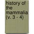 History Of The Mammalia (V. 3 - 4)