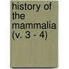 History Of The Mammalia (V. 3 - 4) door Charles Knight