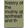 History Of The Mutiny At Spithead And Th by Neale