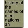 History Of The Names Of Men, Nations, An door Eusebe Salverte