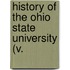 History Of The Ohio State University (V.