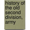 History Of The Old Second Division, Army by William Sumner Dodge