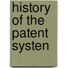 History Of The Patent Systen door United States. Congress. Patents