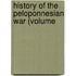 History Of The Peloponnesian War (Volume