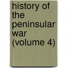 History Of The Peninsular War (Volume 4) door Robert Southey