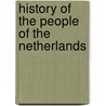 History Of The People Of The Netherlands door Patricia Blok