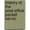 History Of The Post-Office Packet Servic door Arthur Hamilton Norway