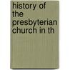 History Of The Presbyterian Church In Th door Gillett