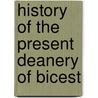 History Of The Present Deanery Of Bicest door James Charles Blomfield
