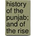 History Of The Punjab; And Of The Rise