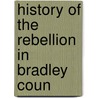 History Of The Rebellion In Bradley Coun door J.S. Hurlburt