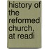 History Of The Reformed Church, At Readi