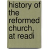 History Of The Reformed Church, At Readi door Thompson