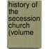 History Of The Secession Church (Volume