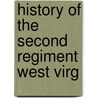 History Of The Second Regiment West Virg by Joseph J. Sutton