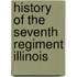 History Of The Seventh Regiment Illinois