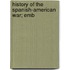 History Of The Spanish-American War; Emb