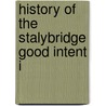History Of The Stalybridge Good Intent I by J.H. Hinchcliffe