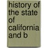 History Of The State Of California And B