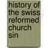 History Of The Swiss Reformed Church Sin