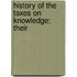 History Of The Taxes On Knowledge; Their