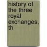 History Of The Three Royal Exchanges, Th door James George White