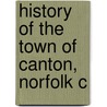 History Of The Town Of Canton, Norfolk C door Huntoon