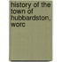 History Of The Town Of Hubbardston, Worc
