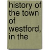 History Of The Town Of Westford, In The door Edwin Ruthven Hodgman